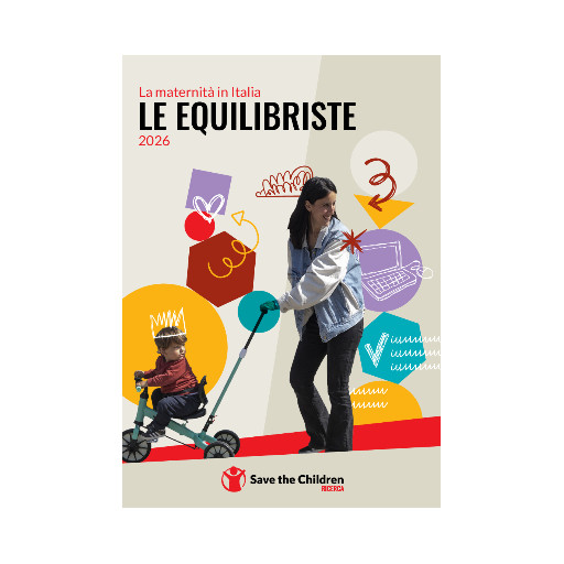 SAVE THE CHILDREN: rapporto "Le Equilibriste - La maternità in Italia"